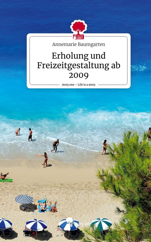 Erholung und Freizeitgestaltung ab 2009. Life is a Story - story.on...