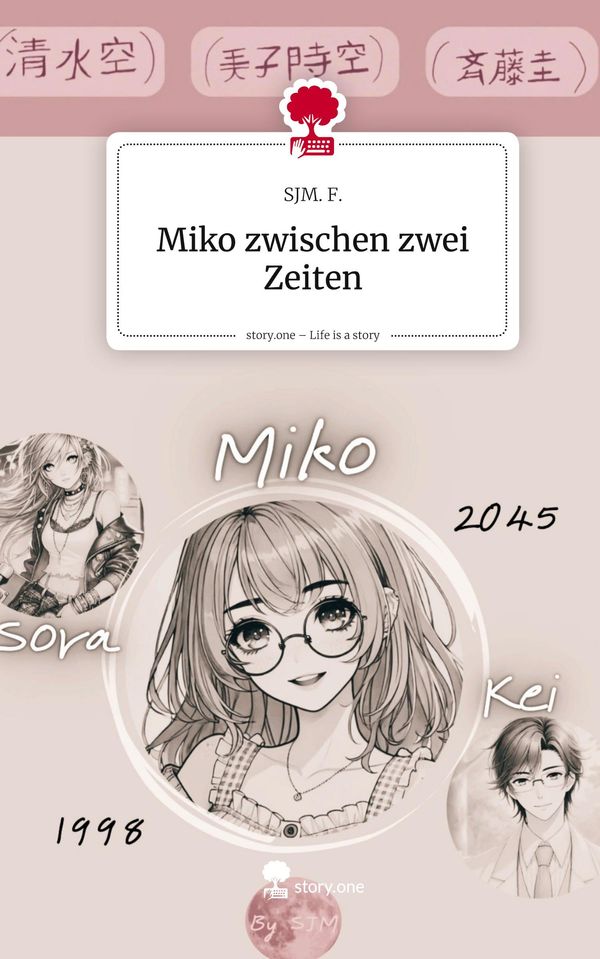 Miko zwischen zwei Zeiten. Life is a Story - story.one - Sjm. F.