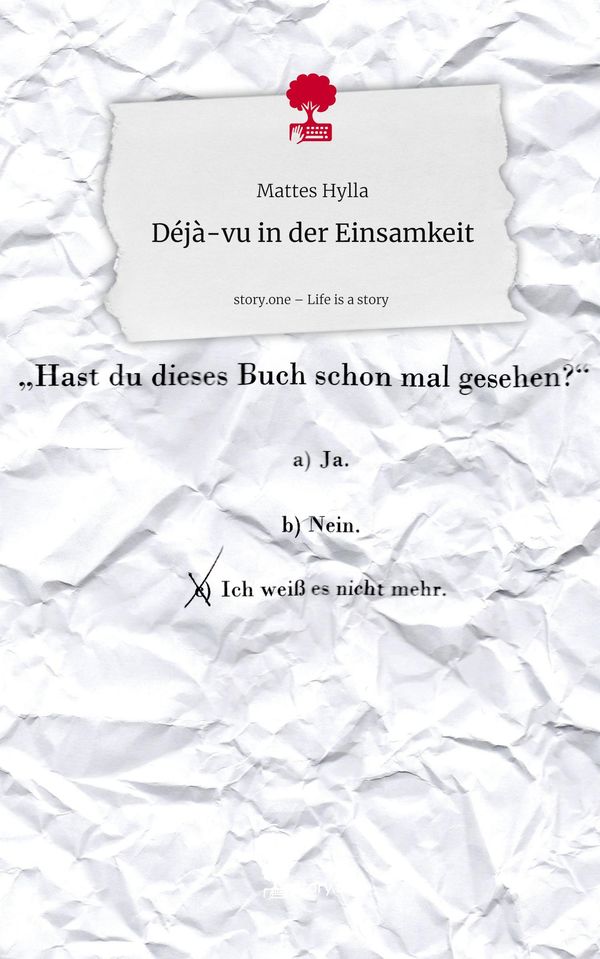 Déjà-vu in der Einsamkeit. Life is a Story - story.one - Mattes Hylla