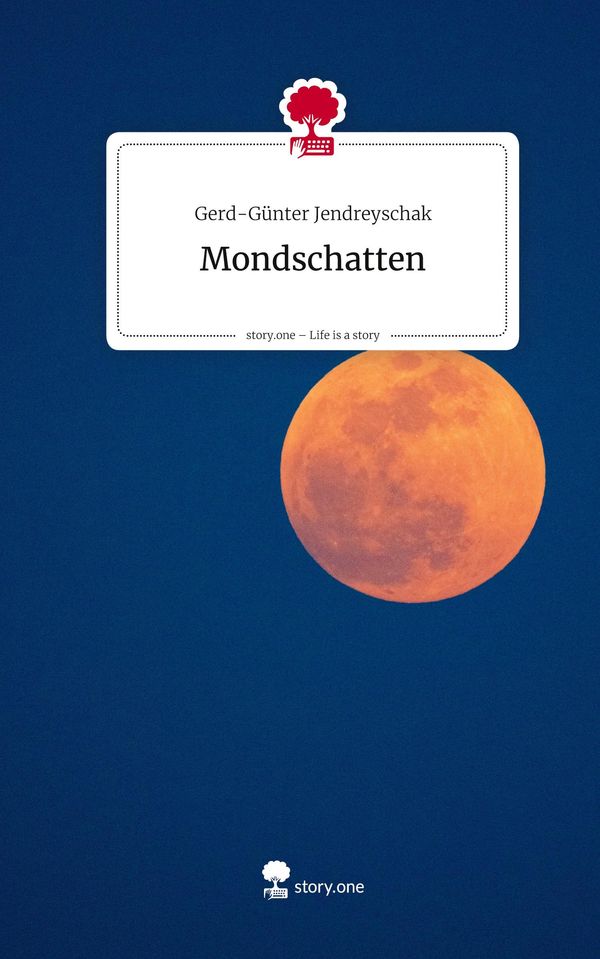 Mondschatten. Life is a Story - story.one - Gerd-Günter Jendreyschak