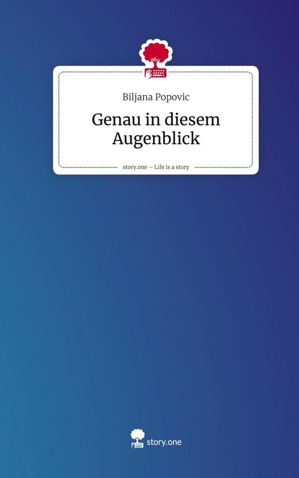 Genau in diesem Augenblick. Life is a Story - story.one (Buch)
