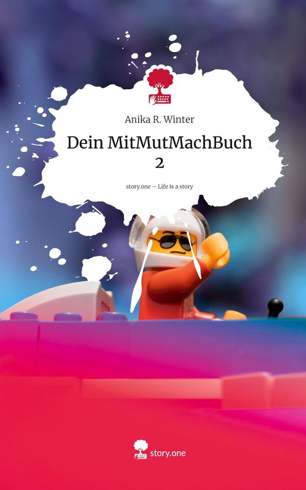 Dein MitMutMachBuch 2. Life is a Story - story.one - Anika R. Winter
