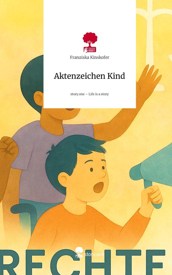 Aktenzeichen Kind. Life is a Story - story.one - Franziska Kinskofer