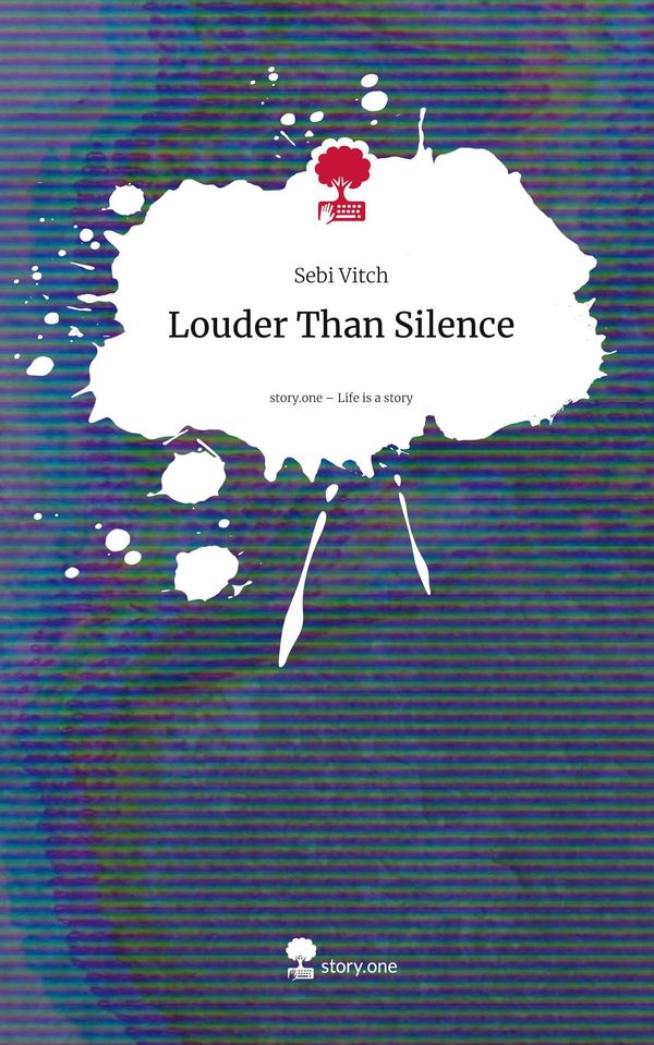 Louder Than Silence. Life is a Story - story.one - Sebi Vitch (Buch)
