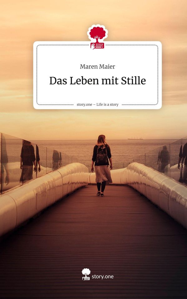 Das Leben mit Stille. Life is a Story - story.one - Maren Maier (Buch)