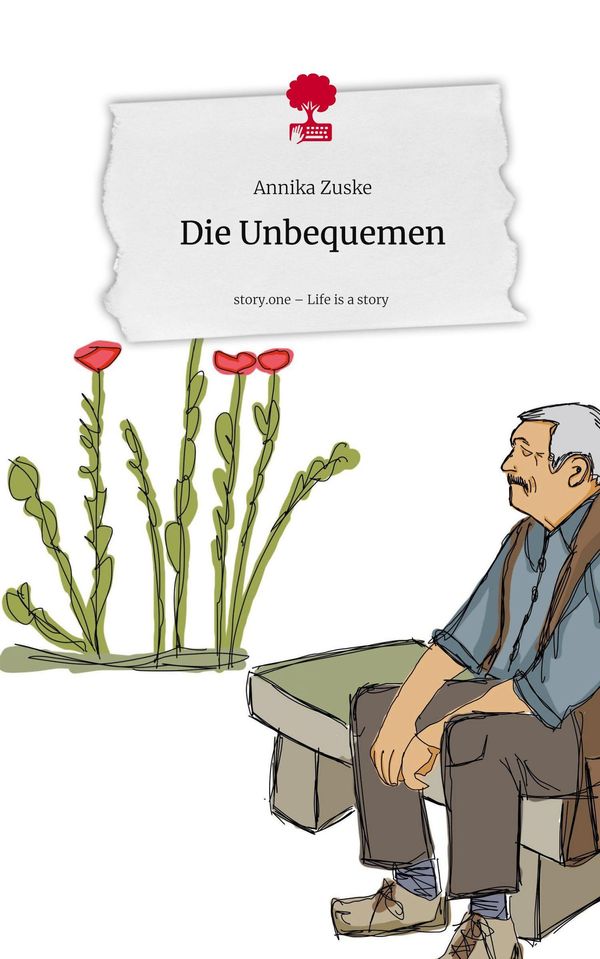 Die Unbequemen. Life is a Story - story.one - Annika Zuske (Buch)