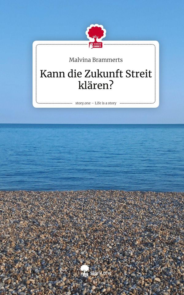 Kann die Zukunft Streit klären?. Life is a Story - story.one (Buch)