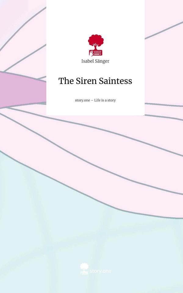 The Siren Saintess. Life is a Story - story.one - Isabel Sänger