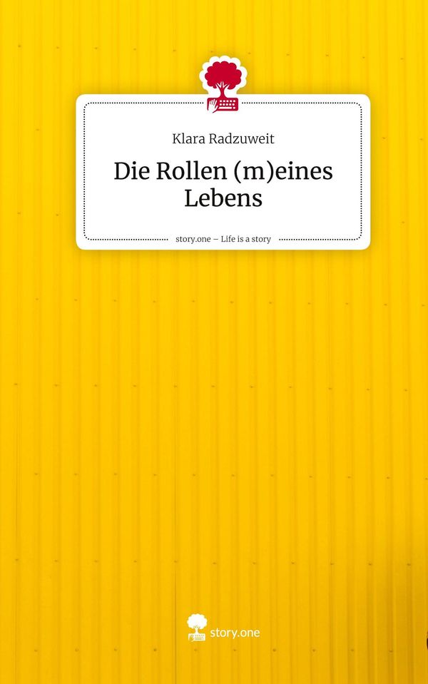 Die Rollen (m)eines Lebens. Life is a Story - story.one (Buch)