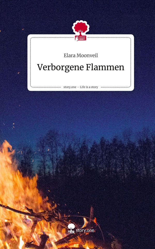 Verborgene Flammen. Life is a Story - story.one - Elara Moonveil