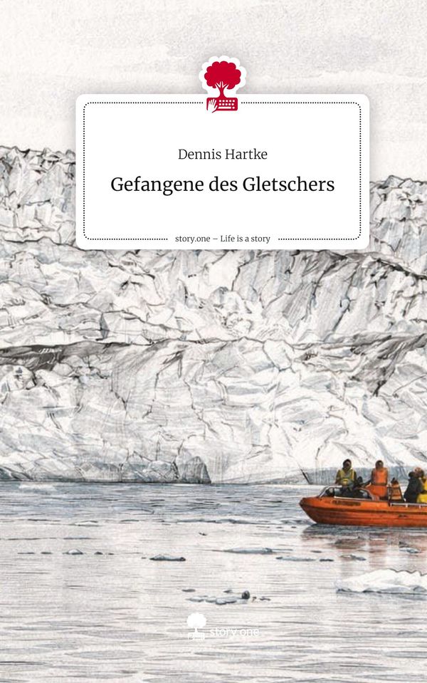 Gefangene des Gletschers. Life is a Story - story.one - Dennis Hartke