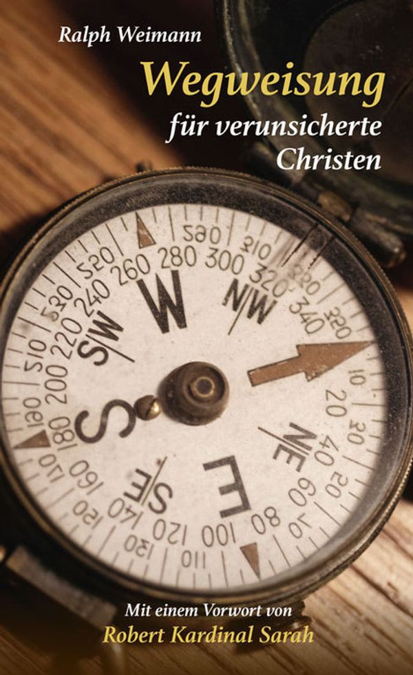 Wegweisung für verunsicherte Christen - Ralph Weimann (Buch)
