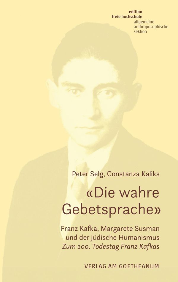 Die wahre Gebetsprache Franz Kafka, Margarete Susman und der jüdi...