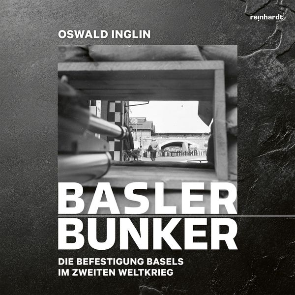 Basler Bunker - Oswald Inglin (Buch)