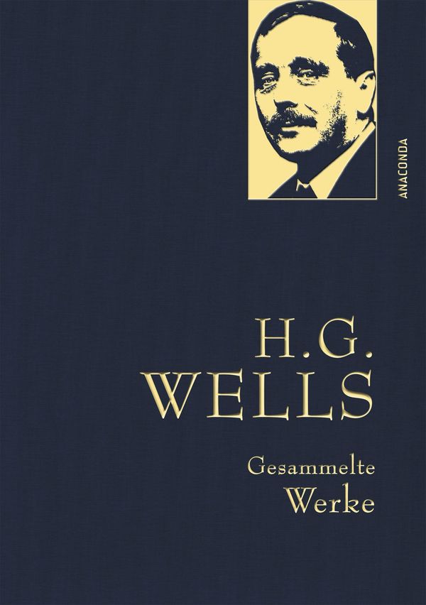 H.G. Wells - Gesammelte Werke (Die Zeitmaschine - Die Insel des Dr....