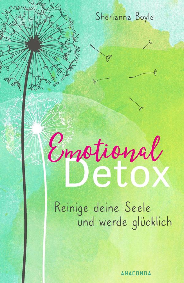 Emotional Detox - Entgifte deine Seele und werde glücklich (Buch)