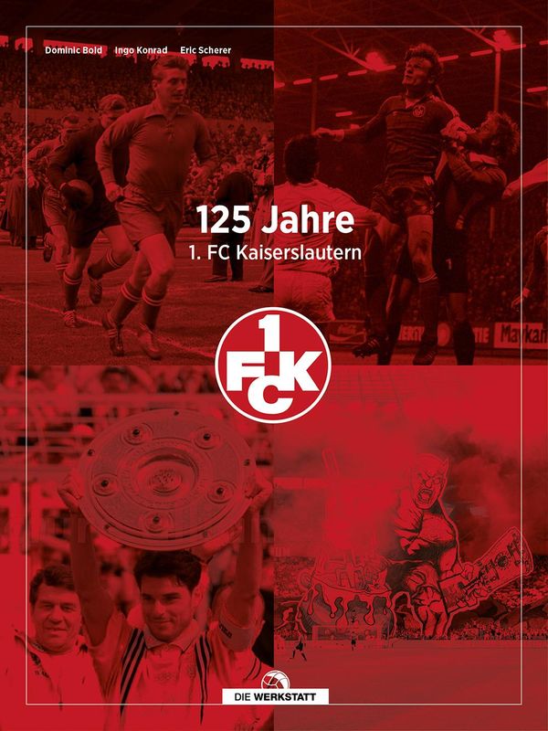125 Jahre 1. FC Kaiserslautern - Dominic Bold (Buch)