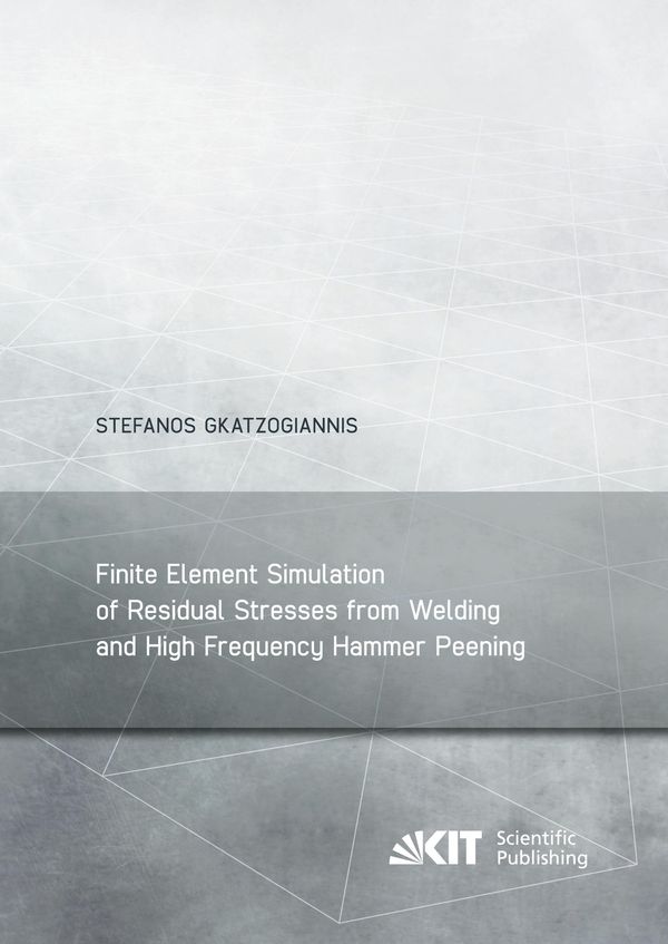 Finite Element Simulation of Residual Stresses from Welding and Hig...