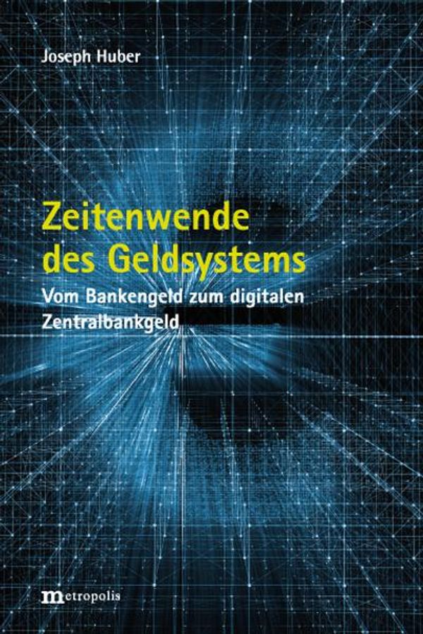 Zeitenwende des Geldsystems - Joseph Huber (Buch)