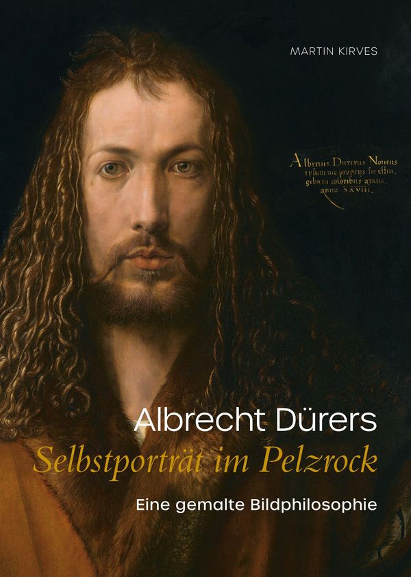 Albrecht Dürers Selbstporträt im Pelzrock - Martin Kirves (Buch)