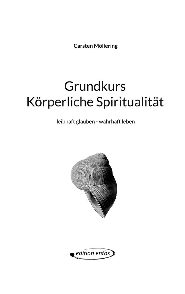 Grundkurs Körperliche Spiritualität - Carsten Möllering (Buch)