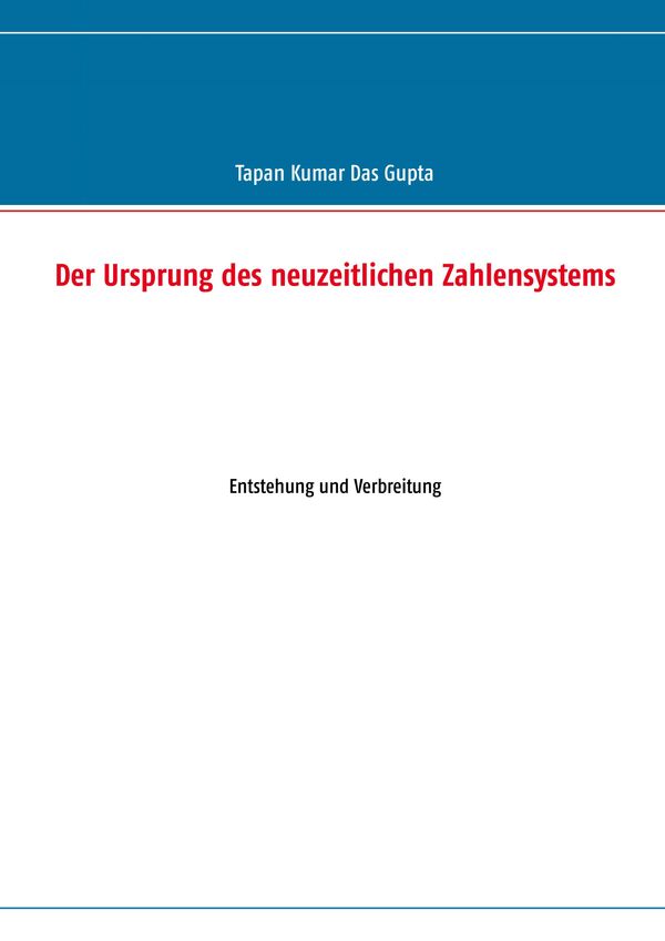 Der Ursprung des neuzeitlichen Zahlensystems - Tapan Kumar Das Gupta