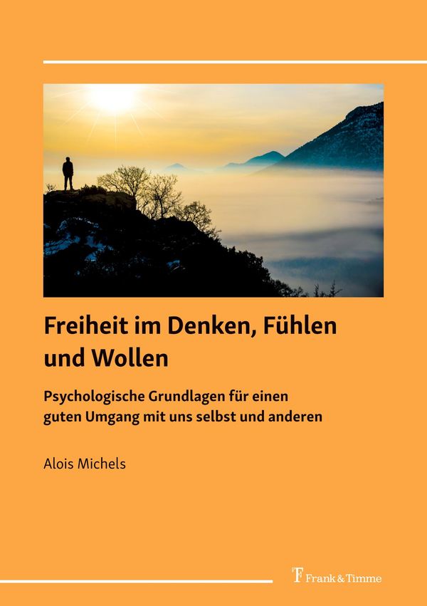 Freiheit im Denken, Fühlen und Wollen - Alois Michels (Buch)