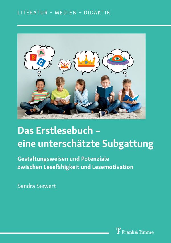 Das Erstlesebuch - eine unterschätzte Subgattung - Sandra Siewert