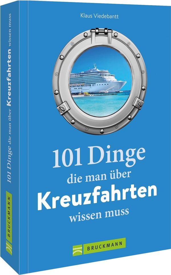 101 Dinge, die man über Kreuzfahrten wissen muss - Klaus Viedebantt