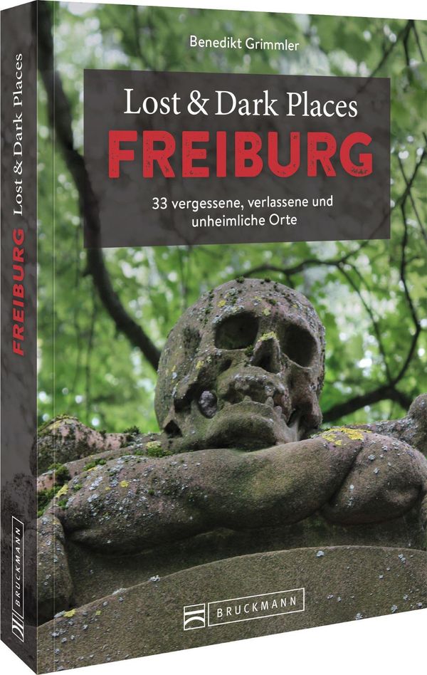 Lost & Dark Places Freiburg - Benedikt Grimmler (Buch)