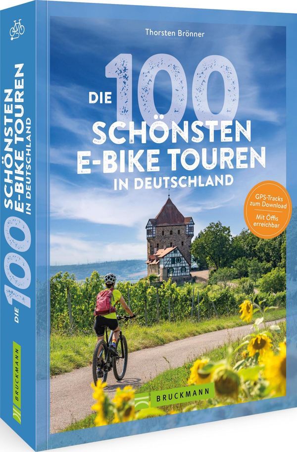 Die 100 schönsten E-Bike-Touren in Deutschland - Thorsten Brönner