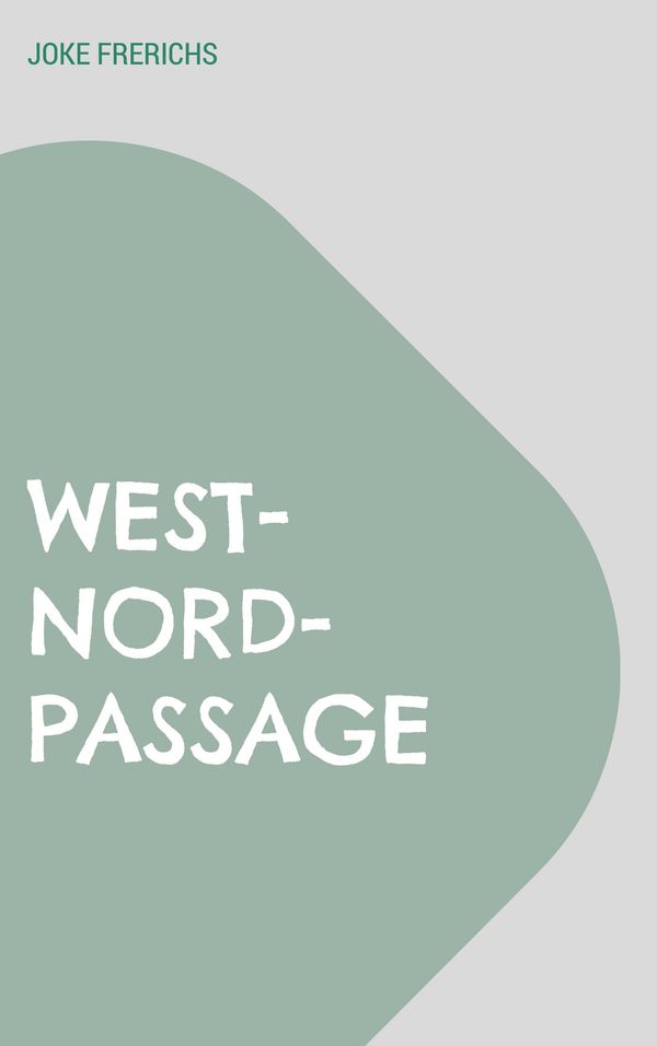 West-Nord-Passage - Joke Frerichs (Buch)