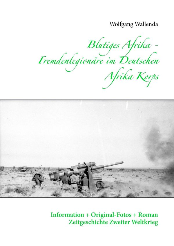 Blutiges Afrika - Fremdenlegionäre im Deutschen Afrika Korps (Buch)