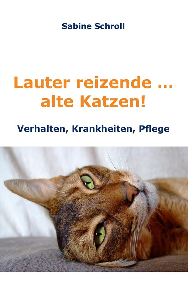 Lauter reizende ... alte Katzen! - Sabine Schroll (Buch)