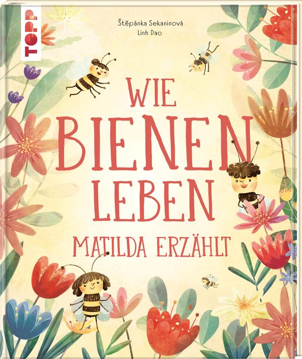 Wie Bienen leben. Matilda erzählt. - tepánka Sekaninová (Buch)
