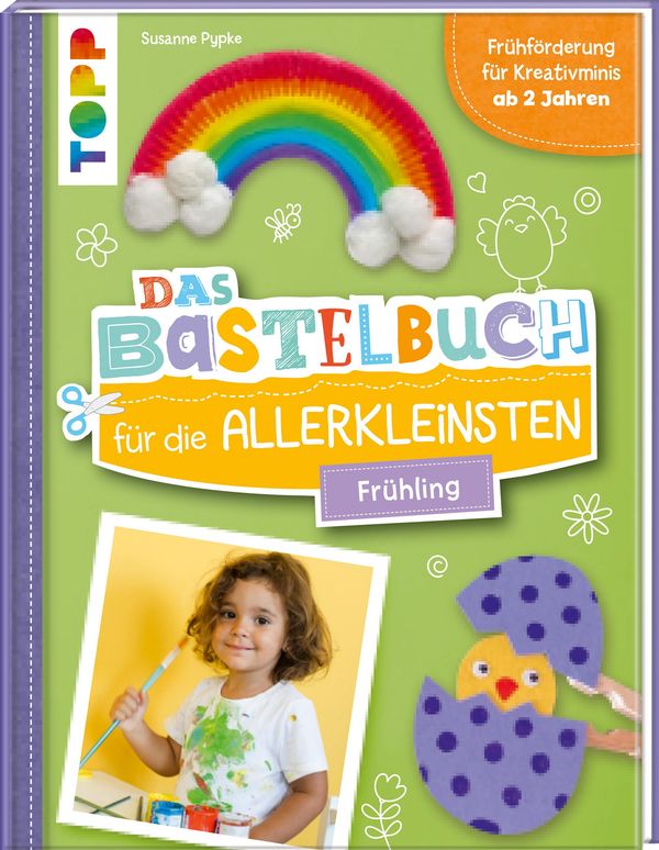 Das Bastelbuch für die Allerkleinsten. Frühling - Susanne Pypke (Buch)