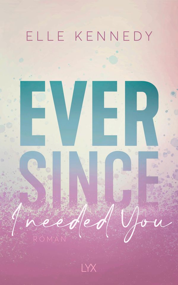 Ever Since I Needed You - Elle Kennedy (Buch)