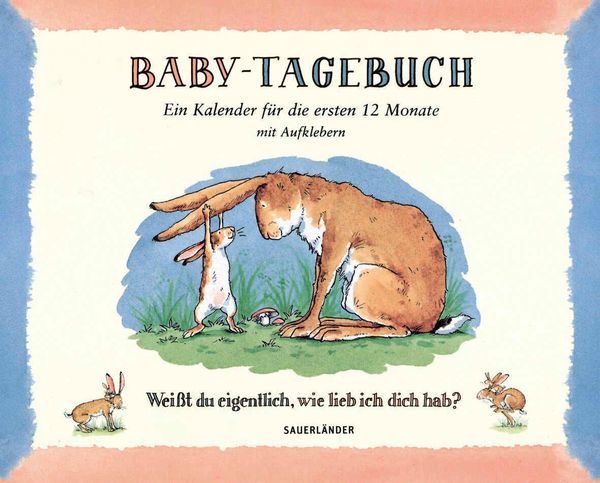 Baby-Tagebuch. Weißt du eigentlich, wie lieb ich dich hab? (Buch)