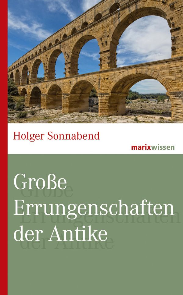 Große Errungenschaften der Antike - Holger Sonnabend (Buch)