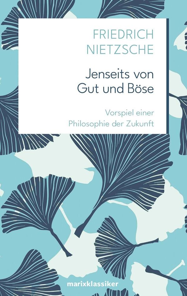 Jenseits von Gut und Böse - Friedrich Nietzsche (Buch)