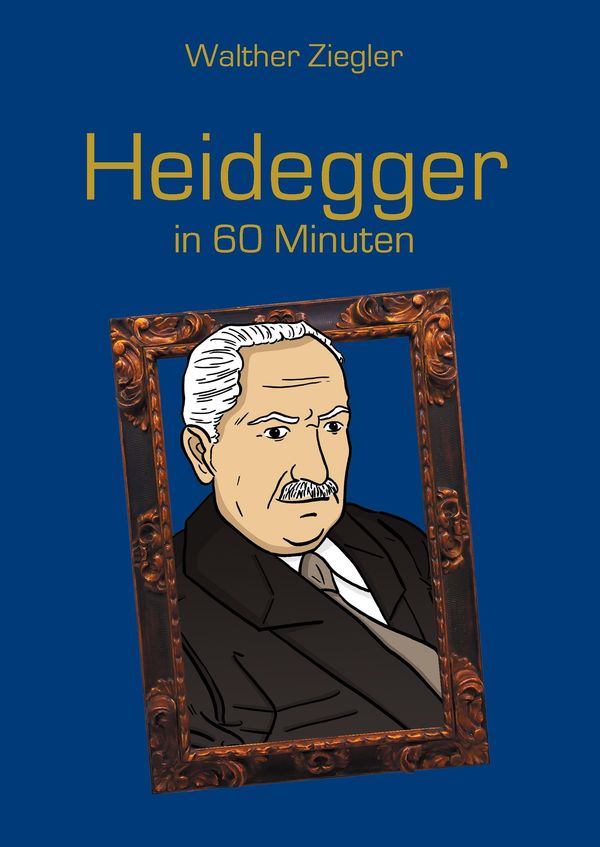 Heidegger in 60 Minuten - Walther Ziegler (Buch)