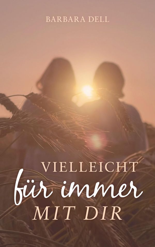 Vielleicht für immer mit dir - Barbara Dell (Buch)
