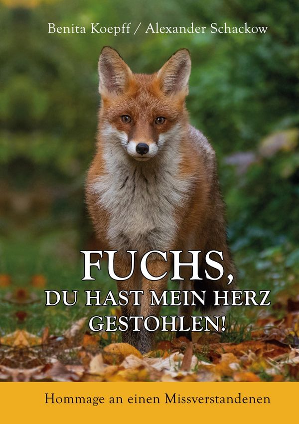 Fuchs, du hast mein Herz gestohlen! - Benita Koepff (Buch)