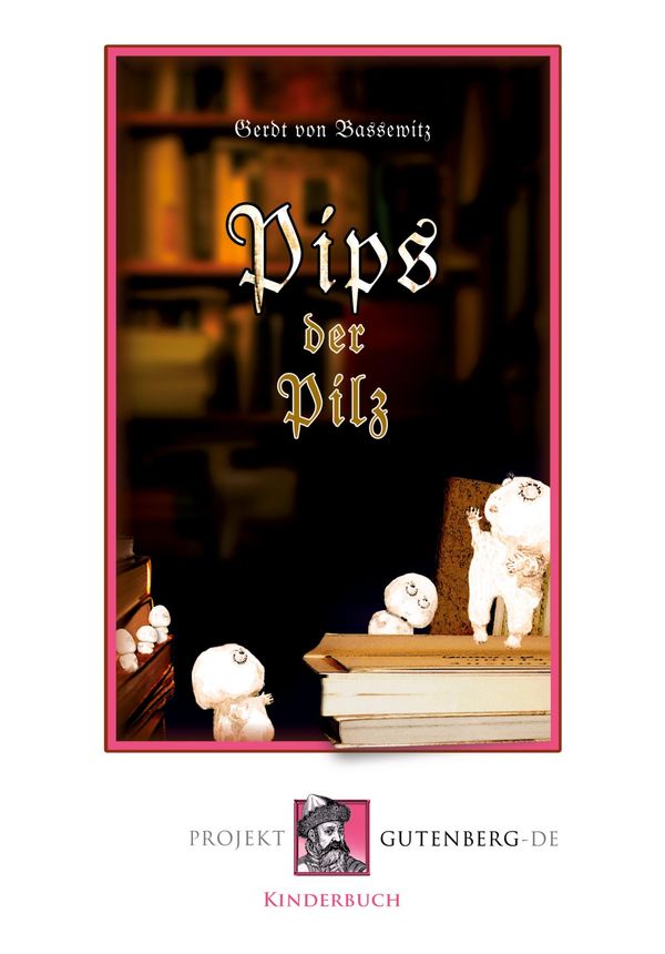 Pips der Pilz - Gerdt von Bassewitz (Buch)