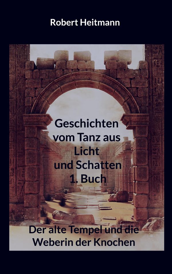 Geschichten vom Tanz aus Licht und Schatten - Robert Heitmann (Buch)