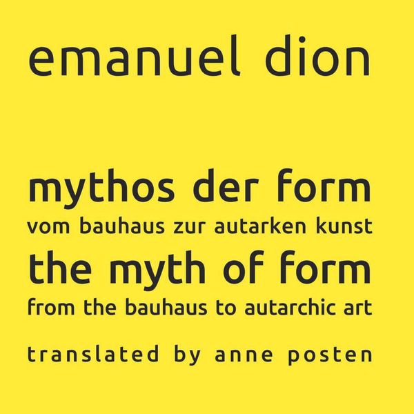 mythos der form / the myth of form - Emanuel Dion (Buch)