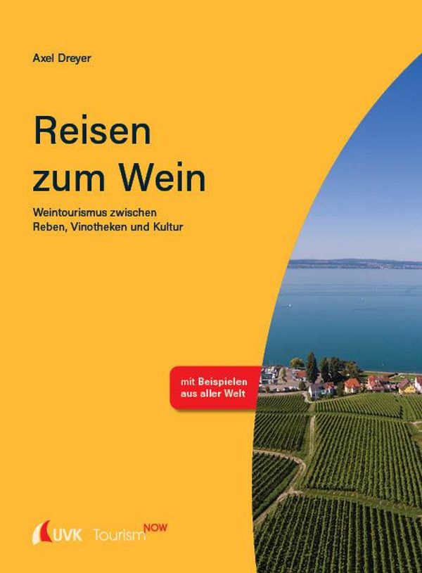 Tourism NOW: Reisen zum Wein - Axel Dreyer (Buch)