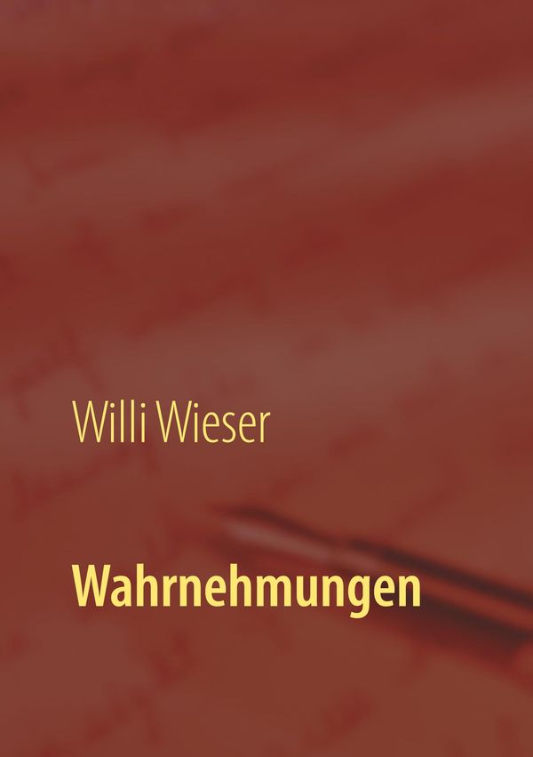 Wahrnehmungen - Willi Wieser (Buch)