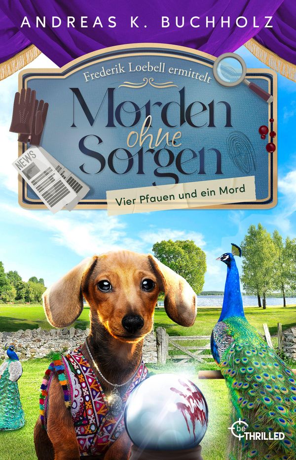Morden ohne Sorgen - Vier Pfauen und ein Mord - Andreas K. Buchholz