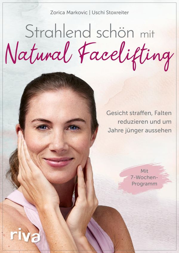 Strahlend schön mit Natural Facelifting - Zorica Markovic (Buch)